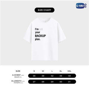 [Awaiting Stock] I'M NOT YOUR BACKUP PLAN T-SHIRT | ONLY FRIENDS : DREAM ON